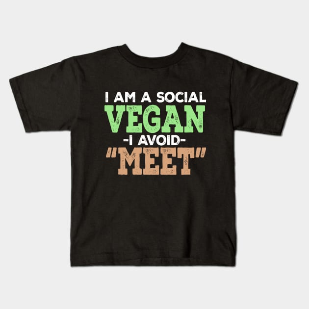 I Am A Social Vegan. I Avoid Meet. Kids T-Shirt by VintageArtwork